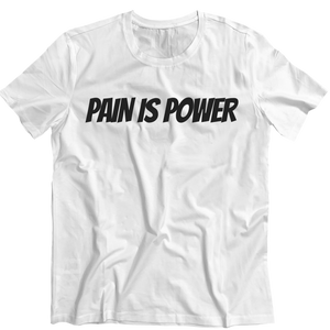 PAIN IS POWER TEE