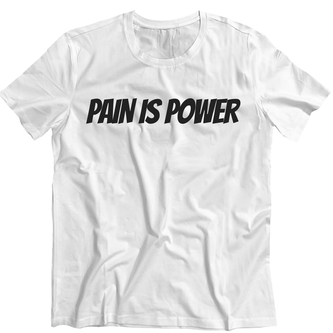 PAIN IS POWER TEE