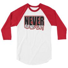 Load image into Gallery viewer, Never Give Up 3/4 sleeve