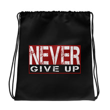 Load image into Gallery viewer, Never Give Up Drawstring bag