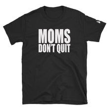 Load image into Gallery viewer, Moms Don&#39;t Quit Tour Tee